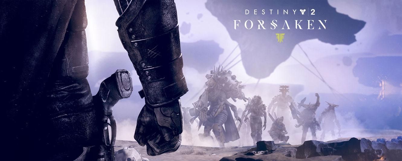Destiny 2: Forsaken Destiny 2: Forsaken