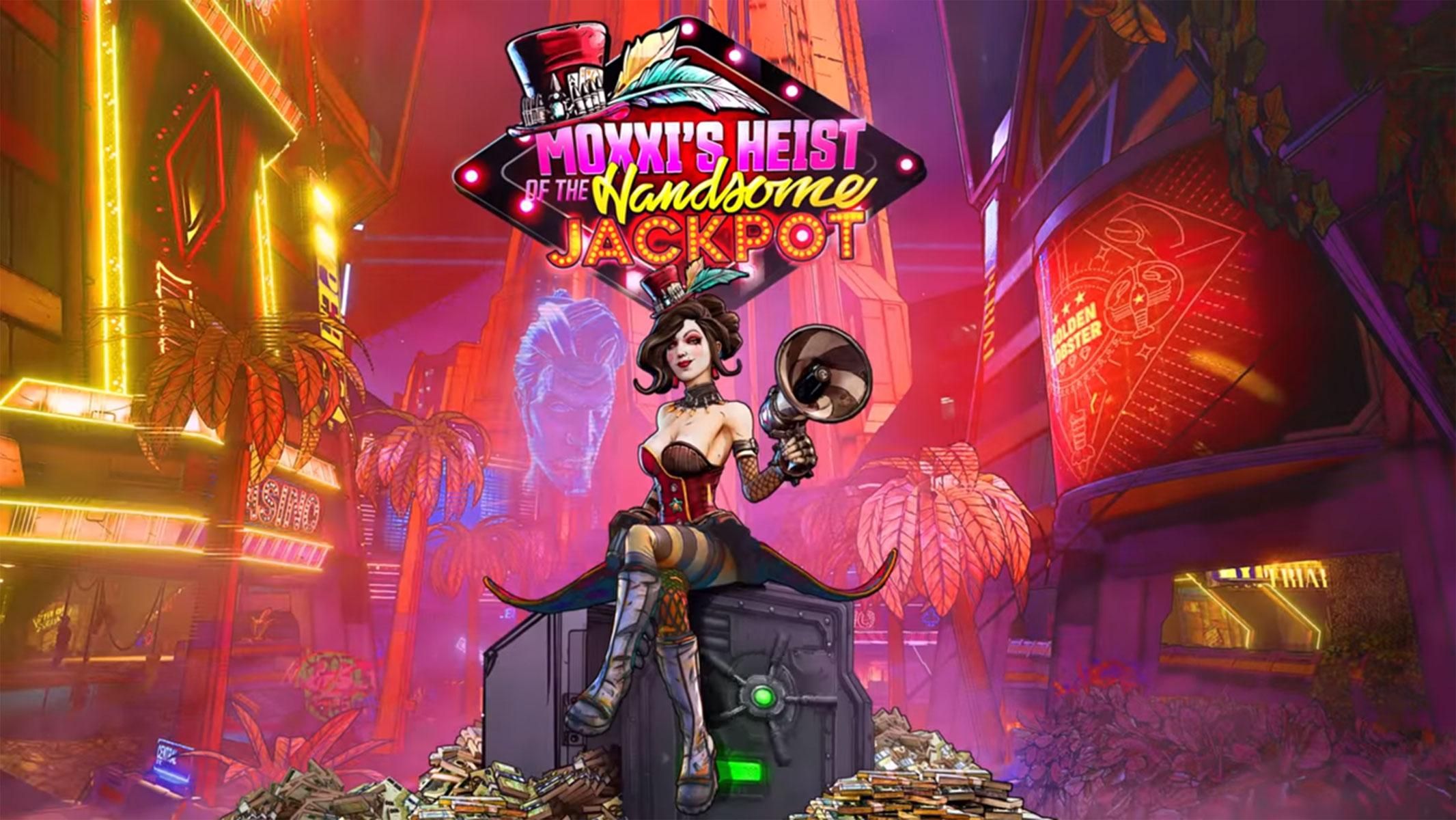 Borderlands 3: Moxxi's Heist of the Handsome Jack Borderlands 3: Moxxi's Heist of the Handsome Jack