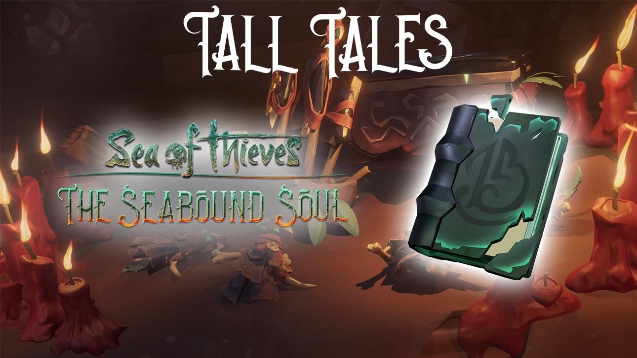Sea of Thieves - The Seabound Soul Guide Sea of Thieves - The Seabound Soul Guide